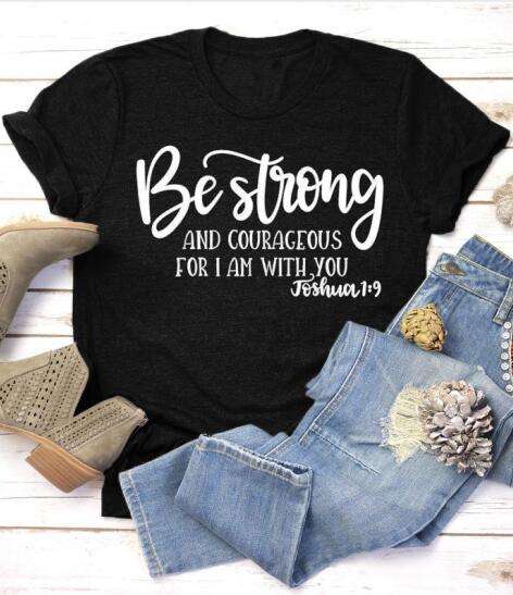 Be Strong and Courageous T Shirt