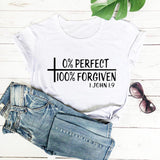 0% Perfect 100% Forgiven 1 John 1:9  T Shirt