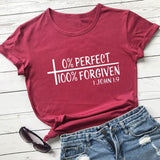 0% Perfect 100% Forgiven 1 John 1:9  T Shirt