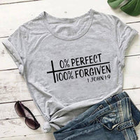 0% Perfect 100% Forgiven 1 John 1:9  T Shirt