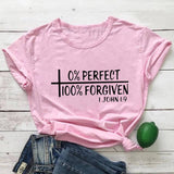 0% Perfect 100% Forgiven 1 John 1:9  T Shirt